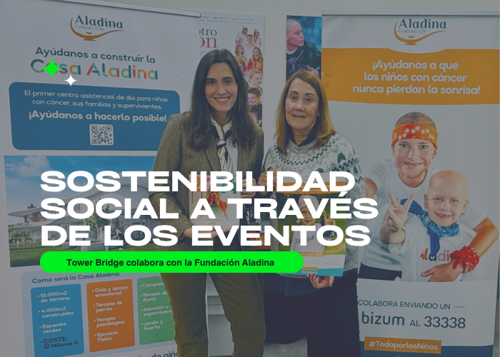 Tower Bridge colabora con la Fundación Aladina para impulsar la sostenibilidad social a través de los eventos